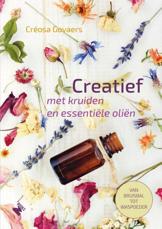  Creatief met Kruiden en Essenti&euml;le Oli&euml;n - Cr&eacute;osa Govaers