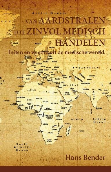 Van Aardstralen tot Zinvol Medisch Handelen - Hans Bender