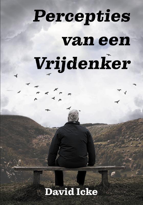 Percepties van een Vrijdenker - David Icke